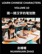 Learn Chinese Characters (Part 10)- Simple Chinese Puzzles for Beginners, Test Series to Fast Learn Analyzing Chinese Characters, Simplified Characters and Pinyin, Easy Lessons, Answers