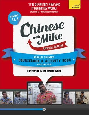 Learn Chinese with Mike Absolute Beginner Coursebook and Activity Book Pack Seasons 1 & 2: Books, video and audio support - Hainzinger, Mike