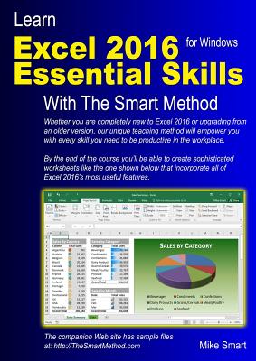 Learn Excel 2016 Essential Skills with The Smart Method - Smart, Mike