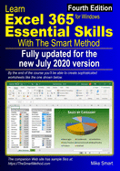Learn Excel 365 Essential Skills with The Smart Method: Fourth Edition: updated for the Jul 2020 Semi-Annual version 2002
