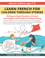 Learn French for Children through Stories: 10 easy to read stories in French and English with audio to follow along
