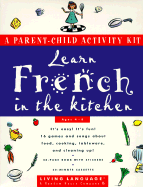 Learn French in the Kitchen: A Parent/Child Activity Kit