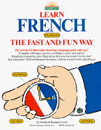 Learn French the Fast and Fun Way - Leete, Elizabeth, and Leete, Elisabeth Bourquin