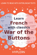 Learn French with classics War of the Buttons: Interlinear French to English