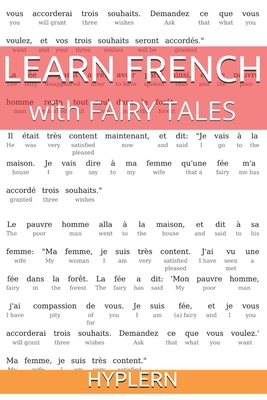 Learn French with Fairy Tales: Interlinear French to English - Hyplern, Bermuda Word (Editor), and Van Den End, Kees