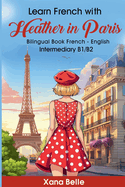 Learn French with Heather in Paris: Bilingual French - English