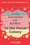 Learn German with Kafka's The Penal Colony: Interlinear German to English