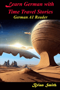 Learn German with Time Travel Stories: German A1 Reader