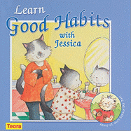 Learn Good Habits with Jessica: Above All, Don't Behave Like Zoe!