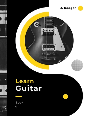 Learn Guitar: Book 1 - Rodger, James