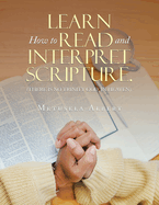 Learn How to Read and Interpret Scripture.: (There Is No Trinity God, in Heaven).