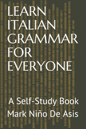 Learn Italian Grammar for Everyone: A Self-Study Book