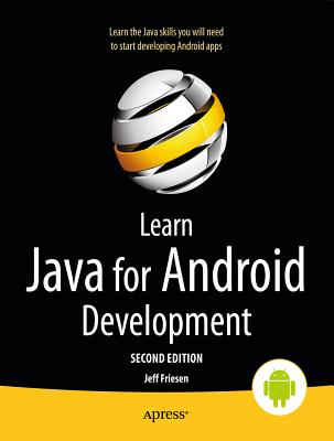 Learn Java for Android Development - Friesen, Jeff