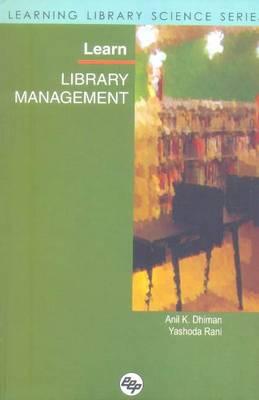 Learn Library Management: Learning Library Science Series - Dhiman, Anil Kumar, and Rani, Yashoda