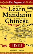 Learn Mandarin Chinese HSK 1 for Adult Beginners: Learn Pinyin, Basic Grammar and Initial Chinese Vocabulary