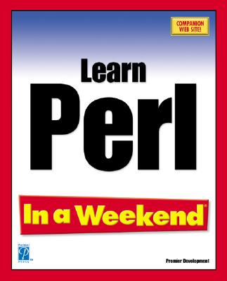 Learn Perl in a Weekend - Nowers, Thomas, and Gutschmidt, Tom