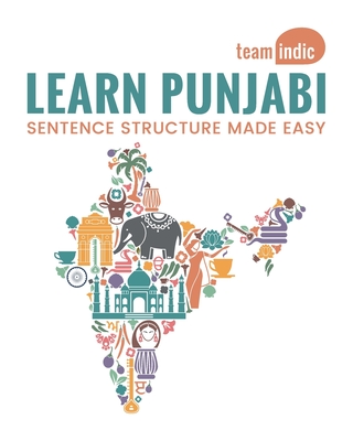 Learn Punjabi: Sentence Structure Made Easy: - Indic, Team