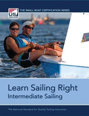 Learn Sailing Right!: Intermediate Sailing - United States Sailing Association (Creator)