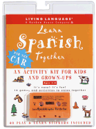 Learn Spanish Together: For the Car: A Parent-Child Activity Kit