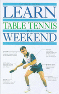 Learn Table Tennis in a Weekend