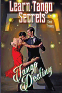 Learn Tango Secrets: Tango Destiny