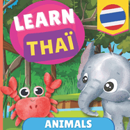 Learn thai - Animals: Picture book for bilingual kids - English / Thai - with pronunciations