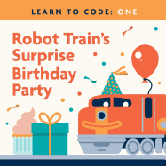 Learn to Code: Robot Train's Surprise Birthday Party