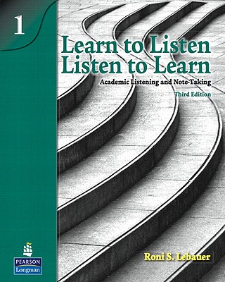 Learn to Listen, Listen to Learn 1: Academic Listening and Note-Taking (Student Book and Classroom Audio CD) - Lebauer, Roni S