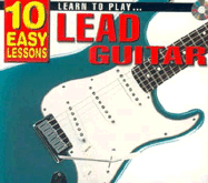 Learn to Play Lead Guitar: 10 Easy Lessons