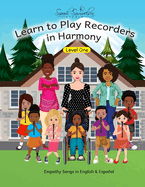 Learn to Play Recorders in Harmony: Level One: Empathy Songs in English & Espaol