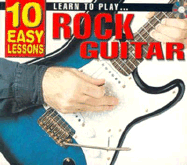 Learn to Play Rock Guitar: 10 Easy Lessons CD & Small Booklet