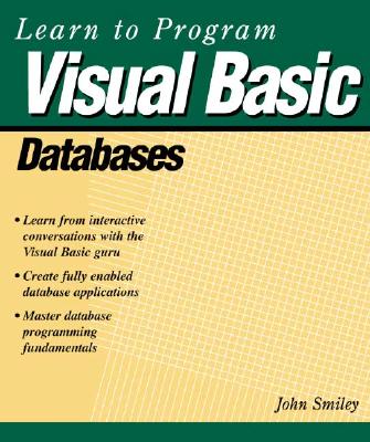 Learn to Program Visual Basic Databases - Smiley, John, and Guerin, Robert
