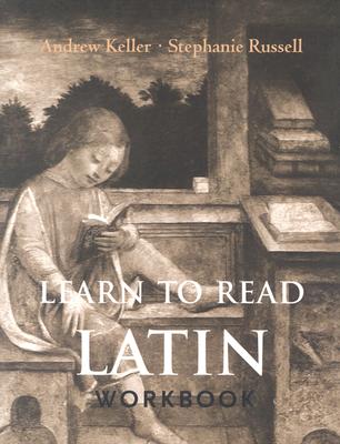 Learn to Read Latin (Workbook) - Keller, Andrew, and Russell, Stephanie