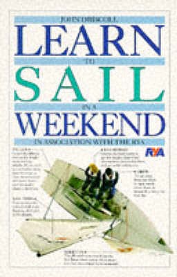 Learn to Sail in a Weekend - Driscoll, John