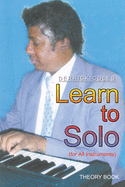 Learn to Solo: (For All Instruments)