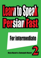 Learn to Speak Persian Fast: For Intermediate