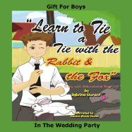 Learn To Tie A Tie With The Rabbit And The Fox: Gift For Boys In The Wedding