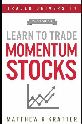 Learn to Trade Momentum Stocks - Kratter, Matthew R