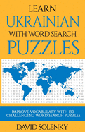 Learn Ukrainian with Word Search Puzzles: Learn Ukrainian Language Vocabulary with Challenging Word Find Puzzles for All Ages