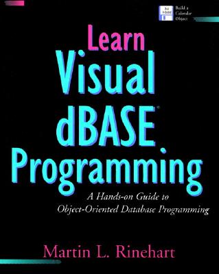 Learn Visual Dbasic Programming: A Hands-On Guide to Object Oriented Database Programming - Rinehart, Martin L, and Rochester