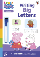 Learn with Peppa: Writing Big Letters: Wipe-Clean Activity Book