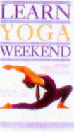 Learn Yoga in a Weekend