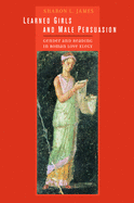 Learned Girls and Male Persuasion: Gender and Reading in Roman Love Elegy