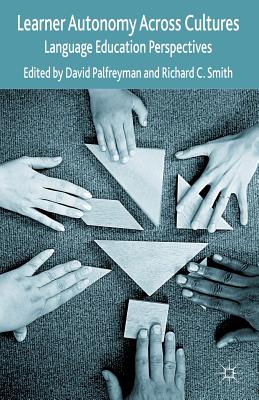 Learner Autonomy Across Cultures: Language Education Perspectives - Palfreyman, David, Dr. (Editor), and Smith, R (Editor)
