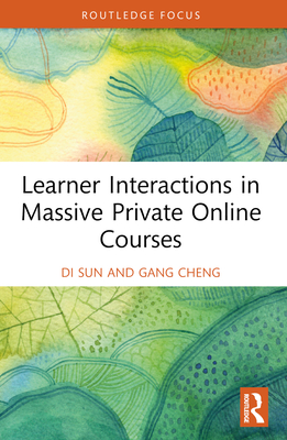 Learner Interactions in Massive Private Online Courses - Sun, Di, and Cheng, Gang