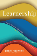 Learnership: Raising the status of learning from an act to an art in your school