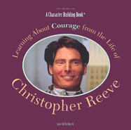 Learning about Courage from the Life of Christopher Reeve