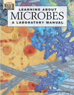 Learning about Microbes: A Laboratory Manual