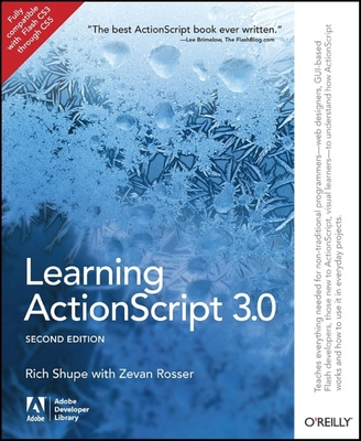 Learning ActionScript 3.0: A Beginner's Guide - Shupe, Rich, and Rosser, Zevan