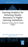 Learning Analytics for Achieving Quality Assurance in Higher Learning Institutions: Malaysian Perspectives for Global Insights